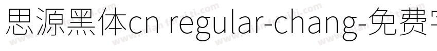 思源黑体cn regular-chang字体转换